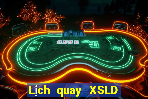 Lịch quay XSLD ngày 4