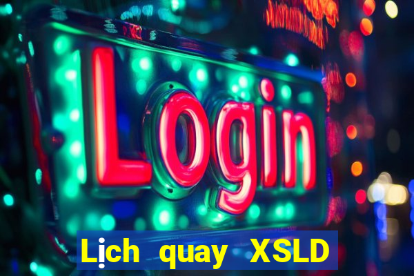 Lịch quay XSLD ngày 4