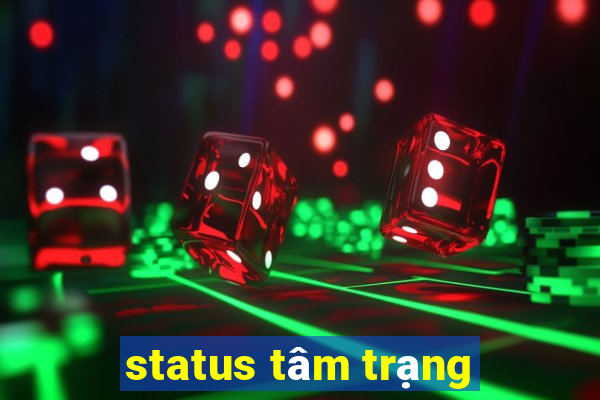 status tâm trạng