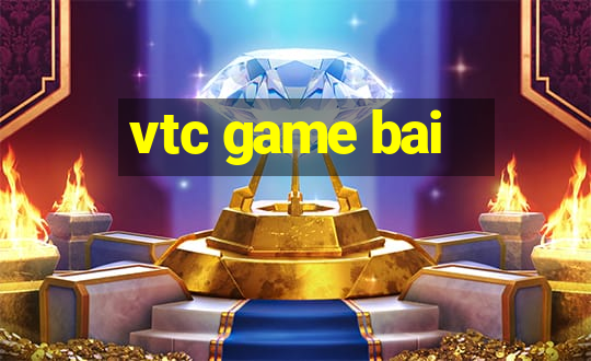 vtc game bai