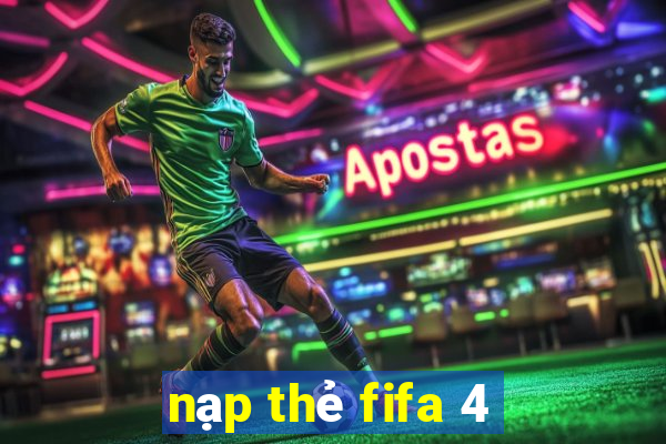 nạp thẻ fifa 4