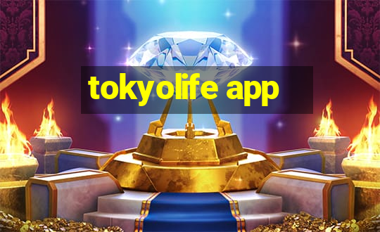 tokyolife app