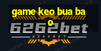 game keo bua bao