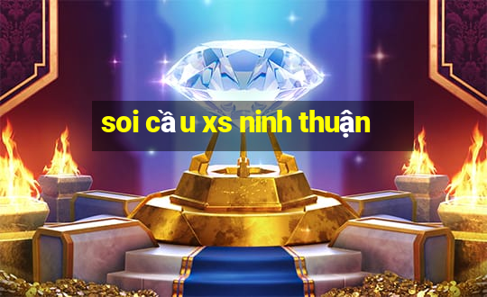 soi cầu xs ninh thuận