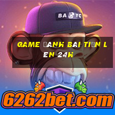 game danh bai tien len 24h