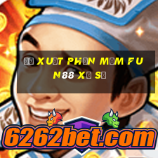 Đề xuất phần mềm Fun88 xổ số