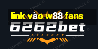 link vào w88 fans