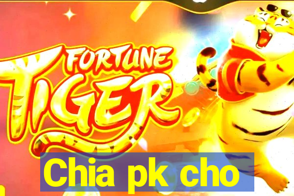 Chia pk cho