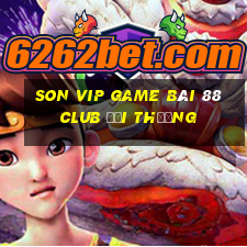 Son Vip Game Bài 88 Club Đổi Thưởng