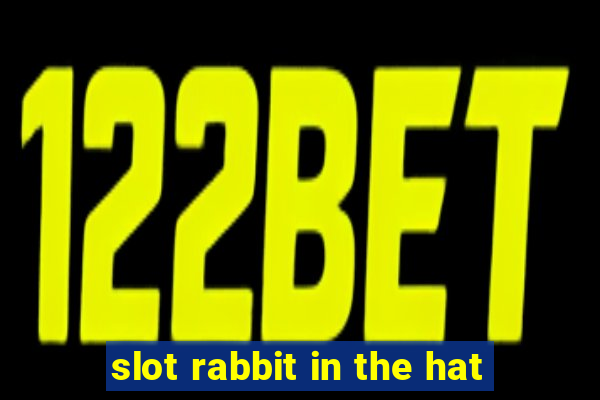 slot rabbit in the hat