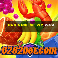 cho nick cf vip 2024