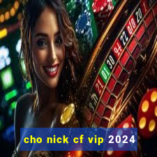 cho nick cf vip 2024