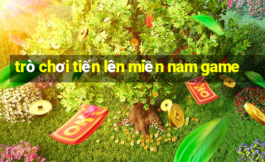 trò chơi tiến lên miền nam game