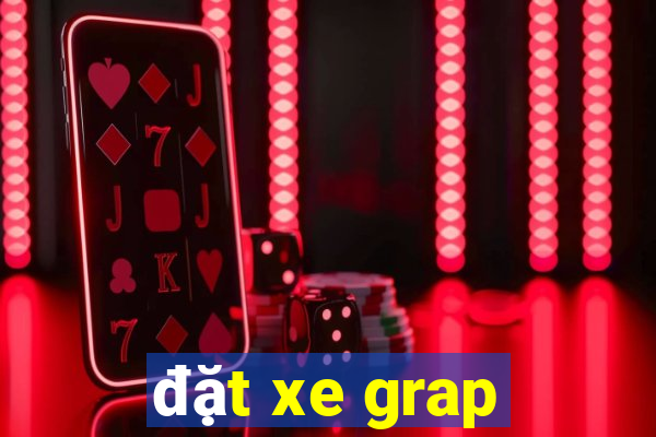 đặt xe grap