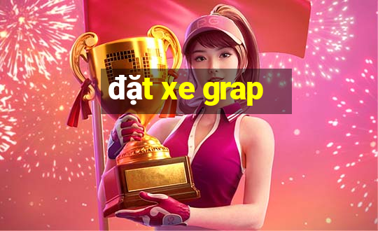 đặt xe grap