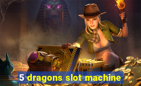 5 dragons slot machine