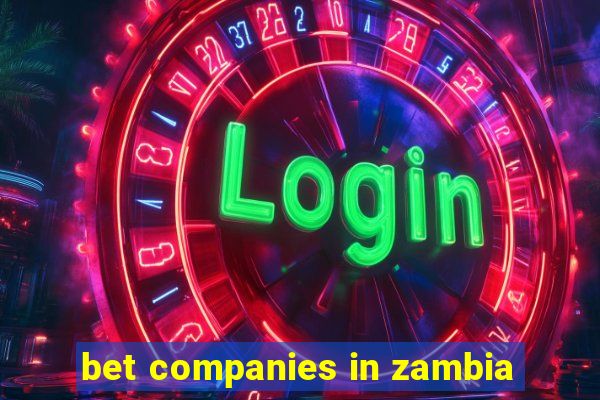 bet companies in zambia