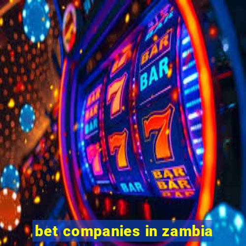 bet companies in zambia