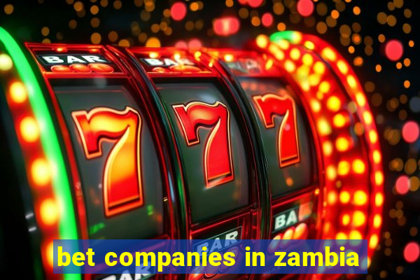 bet companies in zambia