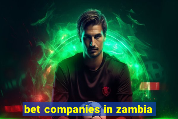 bet companies in zambia