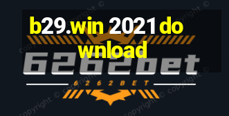 b29.win 2021 download