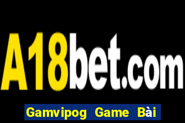 Gamvipog Game Bài Đổi Thưởng B52