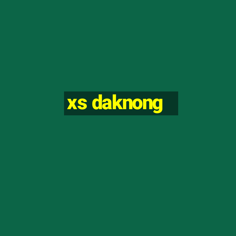 xs daknong