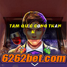 tam quốc công thành