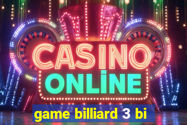 game billiard 3 bi