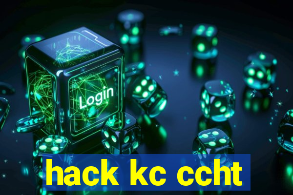 hack kc ccht