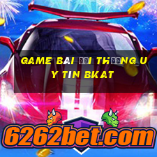 game bài đổi thưởng uy tín bkat