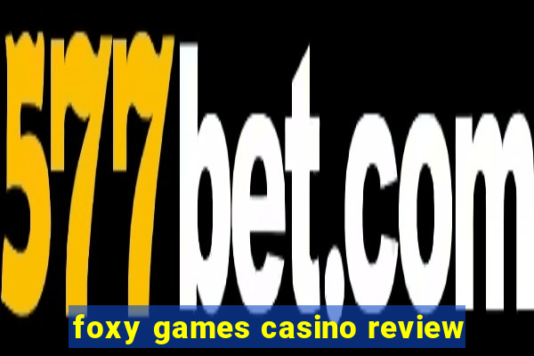 foxy games casino review