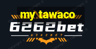 my tawaco