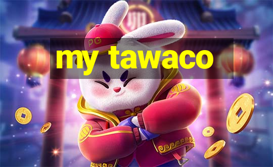 my tawaco