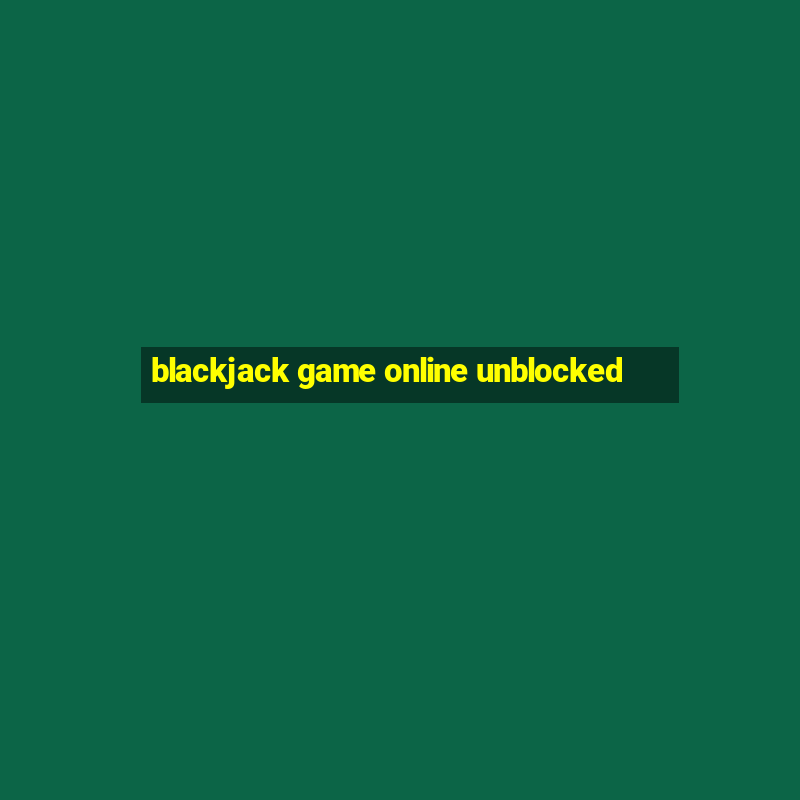 blackjack game online unblocked