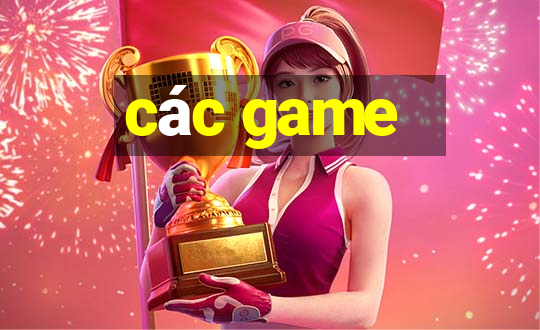 các game