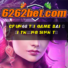 Cfun68 Tại Game Bài Đổi Thưởng Sinh Tử