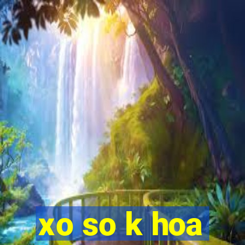 xo so k hoa