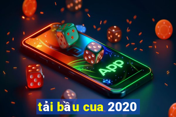 tải bầu cua 2020