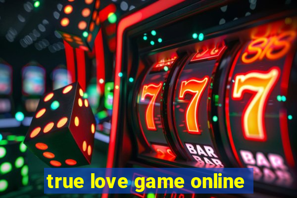 true love game online