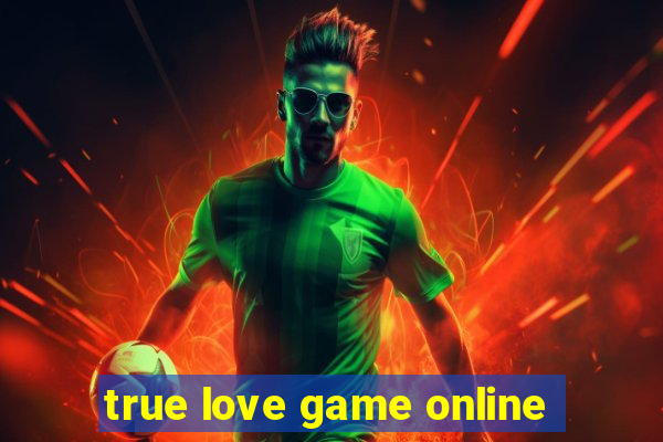 true love game online