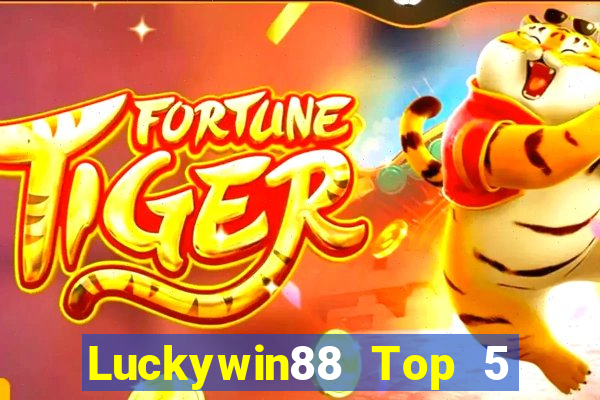 Luckywin88 Top 5 Game Bài Đổi Thưởng