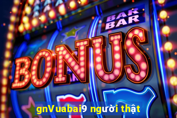 gnVuabai9 người thật