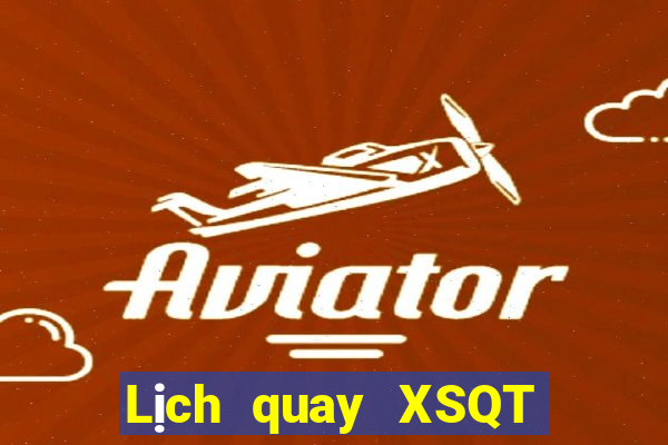 Lịch quay XSQT Thứ 2