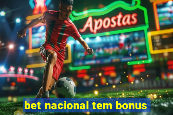 bet nacional tem bonus