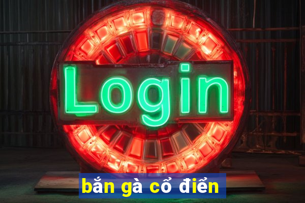 bắn gà cổ điển