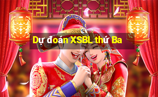 Dự đoán XSBL thứ Ba