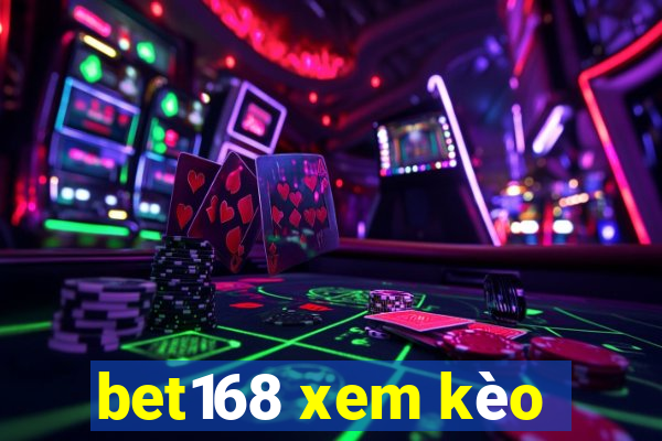 bet168 xem kèo