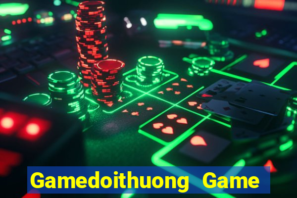 Gamedoithuong Game Bài Uy Tín