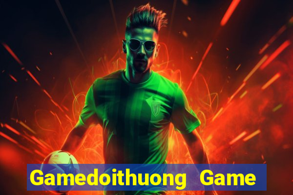 Gamedoithuong Game Bài Uy Tín